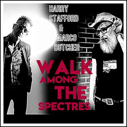 Harry Stafford Marco Butcher Walk Among The Spectres