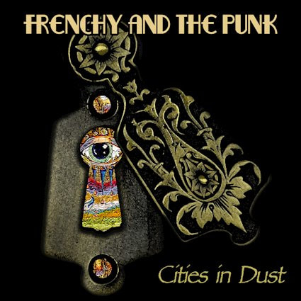 Frenchy And The Punk Cities In Dust