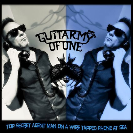 Guitarmy Of One Top Secret Agent Man On A Wire Tapped Phone At Sea