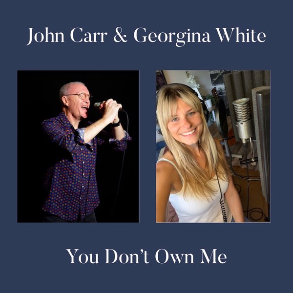 John Carr Georgina White You Don't Own Me