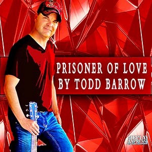 Todd Barrow Prisoner Of Love